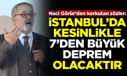 Naci Görür'den korkutan açıklama: İstanbul'da kesinlikle 7'den büyük deprem olacak