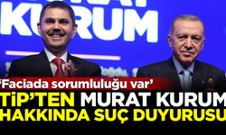 TİP'ten, İliç faciasında sorumlu olan Murat Kurum hakkında suç duyurusu