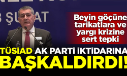 TÜSİAD, AK Parti iktidarına başkaldırdı! Beyin göçü, tarikatlar ve yargı krizine sert tepki
