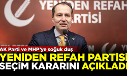 Yeniden Refah Partisi seçim kararını açıkladı! AK Parti ve MHP'ye soğuk duş