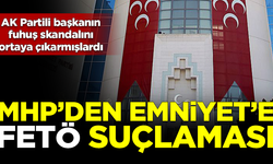 AK Partili başkanın fuhuş skandalını ortaya çıkaran Emniyet'e, MHP'den FETÖ suçlaması