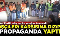 AK Partili aday seçim yasağını tanımadı! İşçileri karşısına dizip propaganda yaptı
