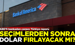 ABD'li bankadan Türkiye raporu: Seçim sonrası dolar fırlayacak mı?