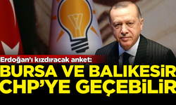 AK Parti'de Erdoğan'ı kızdıracak anket! Bursa ve Balıkesir, CHP'ye geçebilir