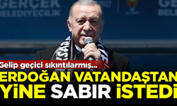 Erdoğan vatandaştan yine 'sabır' istedi! Gelip geçici sıkıntılarmış