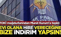 TOKİ mağdurlarından Murat Kurum'a tepki: Evi olana hibe vereceğine bize indirim yapsın