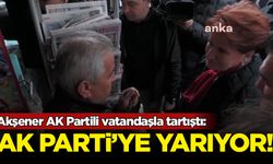 Akşener AK Partili vatandaşla tartıştı: AK Parti'ye yarıyor