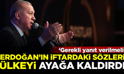 İpler yeniden gerildi! Erdoğan'ın sözleri ülkeyi ayağa kaldırdı: Gerekli yanıt verilmeli