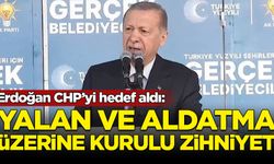 Erdoğan CHP'yi hedef aldı: Yalan ve aldatma üzerine kurulu zihniyet
