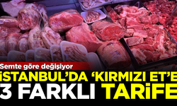 İstanbul'da kırmızı et fiyatlarına 3 farklı tarife! Semte göre değişiyor