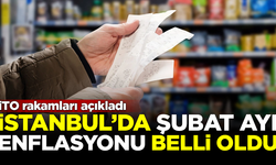 İTO rakamları açıkladı: İstanbul'da şubat enflasyonu belli oldu!