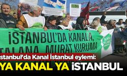 İstanbul'da Kanal İstanbul eylemi: Ya Kanal Ya İstanbul