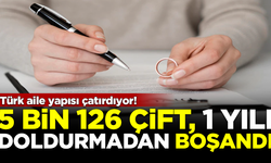 Türk aile yapısı çatırdıyor! 5 bin 126 çift, 1 yılı doldurmadan boşandı