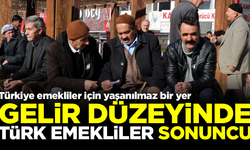 Gelir düzeyinde Türk emekliler sonuncu sırada! Türkiye emekliler için yaşanılmaz bir yer