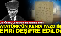 Atatürk'ün kendi el yazısıyla yazdığı emir, deşifre edildi! Ulu Önder Çanakkale'de kaleme almış