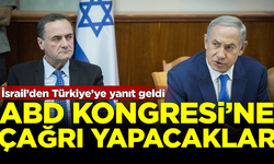 İsrail'den Türkiye'ye yanıt geldi! ABD Kongresi'ne çağrı yapacaklar
