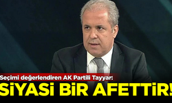 AK Partili Şamil Tayyar'dan seçim yorumu: Bu bir siyasi afettir