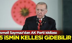 İsmail Saymaz'dan AK Parti iddiası: 5 ismin kellesi gidebilir