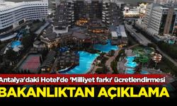 Antalya'daki Hotel'de 'Milliyet farkı' ücretlendirmesi