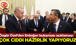 Özgür Özel'den Erdoğan buluşması açıklaması: Çok ciddi hazırlıklar yapıyoruz