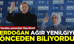 Yandaş yazardan flaş itiraf: Erdoğan, ağır yenilgiyi önceden biliyordu