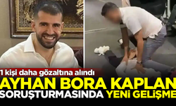SON DAKİKA! Ayhan Bora Kaplan soruşturmasında 1 gözaltı daha