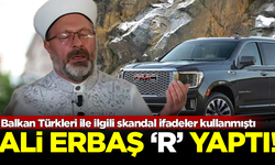 Diyanet Reisi Ali Erbaş 'R' yaptı! Balkan Türkleri ile ilgili skandal sözler söylemişti...