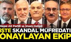 İşte skandal müfredatı onaylayan ekip! Hepsi İmam Hatipli ve AK Partili