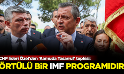 CHP lideri Özel'den 'Kamuda Tasarruf' tepkisi: Bu örtülü bir IMF programıdır