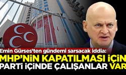 Emin Gürses: MHP'nin kapatılması için parti içinde çalışanlar var