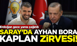Saray'da 'Ayhan Bora Kaplan' zirvesi! Erdoğan gece yarısı çağırdı