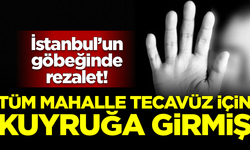 İstanbul'un göbeğinde rezalet! Tüm mahalle tecavüz kuyruğuna girmiş