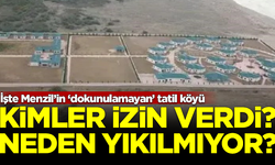 İşte Menzil'in 'dokunulamayan' tatil köyü! Kimler izin verdi? Neden yıkılmıyor?