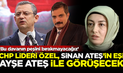 CHP Lideri Özgür Özel, Sinan Ateş'in eşi Ayşe Ateş ile görüşecek
