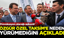 CHP Lideri Özgür Özel, Taksim'e yürümekten neden vazgeçtiğini açıkladı