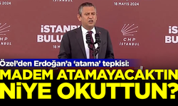 Özgür Özel'den Erdoğan'a 'atama' tepkisi: Madem atamayacaktın, niye okuttun?