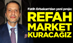 YRP Lideri Fatih Erbakan'dan yeni proje: 'Refah Market' kuracağız