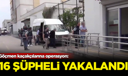 Göçmen kaçakçılarına operasyon: 16 şüpheli yakalandı