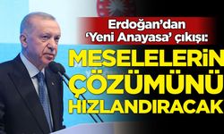Erdoğan'dan 'Yeni Anayasa' çıkışı: Meselelerin çözümün hızlandıracak