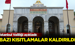 İstanbul Valiliği'nden açıklama: Bazı kısıtlamalar kaldırıldı
