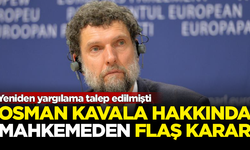 Osman Kavala'nın yeniden yargılanmasıyla ilgili flaş karar