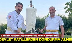 35 kişinin hayatını kaybetmesine neden olmuşlardı: Devlet katillerden dondurma almış