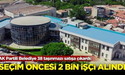 AK Partili Belediye 38 taşınmazı satışa çıkardı: Seçimden önce 2 bin işçi alındı