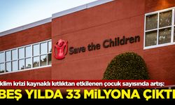 İklim krizi kaynaklı kıtlıktan etkilenen çocuk sayısı beş yılda 33 milyona çıktı