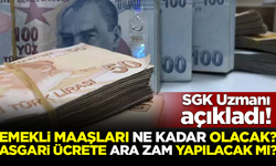 Yeni emekli maaşları ne kadar olacak? Asgari ücrete ara zam yapılacak mı? SGK uzmanı açıkladı