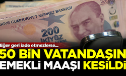 50 bin vatandaşın emekli maaşı kesildi! Eğer geri iade etmezlerse...