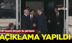 CHP heyeti Şimşek ile görüştü: Açıklama yapıldı