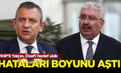 MHP'li Yalçın, Özel'i hedef aldı: Hataları boyunu aştı