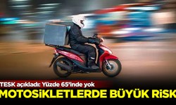 Motosikletlerde büyük risk! TESK açıkladı: Yüzde 65'inde yok