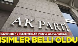 Muhalefetten 7 milletvekili AK Parti'ye geçiyor iddiası